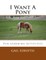 I Want A Pony
