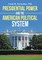 Presidential Power and the American Political System