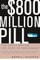 The $800 Million Pill
