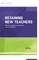 Retaining New Teachers