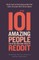 101 amazing people that we only know about because we reddit