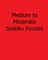 Medium to Moderate Sudoku Puzzles