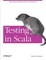 Testing in Scala