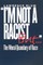 I'm Not a Racist, But . . .