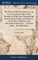 The Theory of Moral Sentiments, or, an Essay Towards an Analysis of the Principles by Which men Naturally Judge Concerning the Conduct and Character, First of Their Neighbours, and Afterwards of Themselves. ... By Adam Smith ... The Fifth Edition