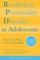 Borderline Personality Disorder in Adolescents, 2nd Edition