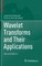 Wavelet Transforms and Their Applications