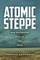 Atomic Steppe