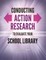 Conducting Action Research to Evaluate Your School Library