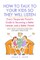 How to Talk to Your Kids so They Will Listen
