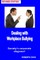 Dealing with Workplace Bullying - Revised Edition