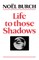 Life to Those Shadows