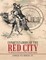 Conquistadors of the Red City: The Moroccan Conquest of the Songhay Empire