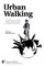 Urban Walking -The FlÃ¢neur as an Icon of Metropolitan Culture in Literature and Film