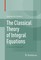 The Classical Theory of Integral Equations