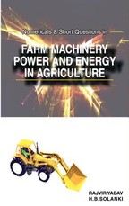 Numericals and Short Questions in Farm Machinery, Power and Energy in Agriculture Numericals and Short Questions in Farm Machinery, Power and Energy in Agriculture