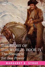 The Struggle for Sea Power, Book IV of the Story of the World The Struggle for Sea Power, Book IV of the Story of the World