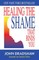 Healing the Shame That Binds You