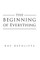 The Beginning of Everything