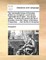 The memorable things of Socrates. Written by Xenophon. In five books. Translated into English. The second edition. To which are prefix'd the life of Socrates, from the French of Monsieur Charpentier, ... And the life of Xenophon