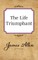 The Life Triumphant