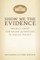 Show Me the Evidence