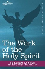 The Work of the Holy Spirit The Work of the Holy Spirit