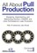 All About Pull Production