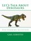 Let's Talk About Dinosaurs