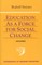 Education as a Force for Social Change