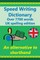 Speed Writing Dictionary UK spelling edition - over 5800 words an alternative to shorthand