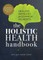 The Holistic Health Handbook