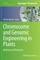 Chromosome and Genomic Engineering in Plants