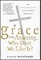 If Grace Is So Amazing, Why Don't We Like It