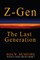 Z-Gen - The Last Generation