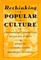 Rethinking Popular Culture
