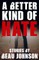 A Better Kind of Hate