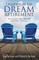 Creating Your Dream Retirement