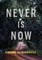 Never is Now