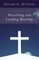 A Guide to Preaching and Leading Worship