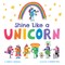 Shine Like a Unicorn