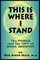 This Is Where I Stand
