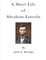 A Short Life of Abraham Lincoln