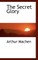 The Secret Glory