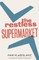 Restless Supermarket
