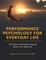 Performance Psychology for Everyday Life