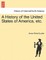 A History of the United States of America, etc.