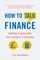 How To Talk Finance