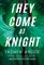 They Come at Knight