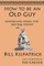 How to be an Old Guy